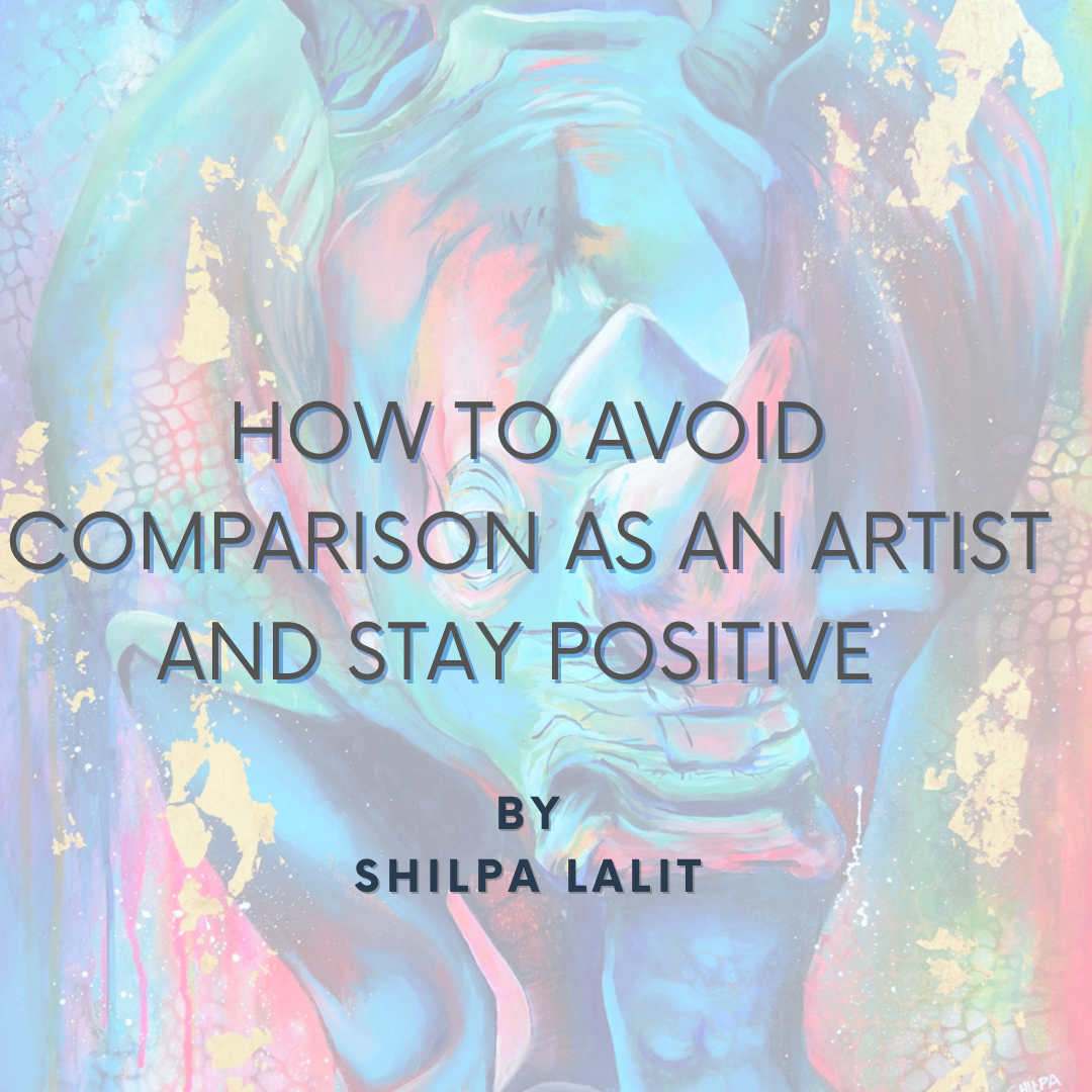 How to avoid comparison as an artist and stay positive